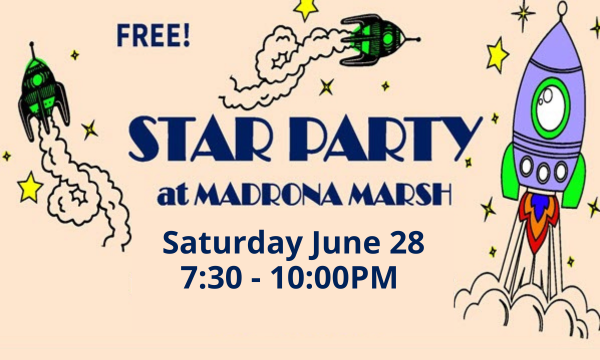 Saturday June 28, 2025 come to the Madrona Marsh in Torrance for a Star Party starting at 7:30 PM